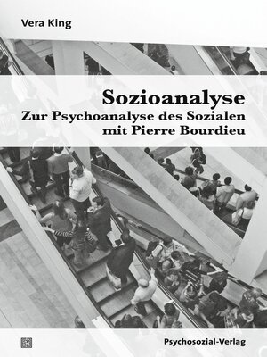 cover image of Sozioanalyse – Zur Psychoanalyse des Sozialen mit Pierre Bourdieu